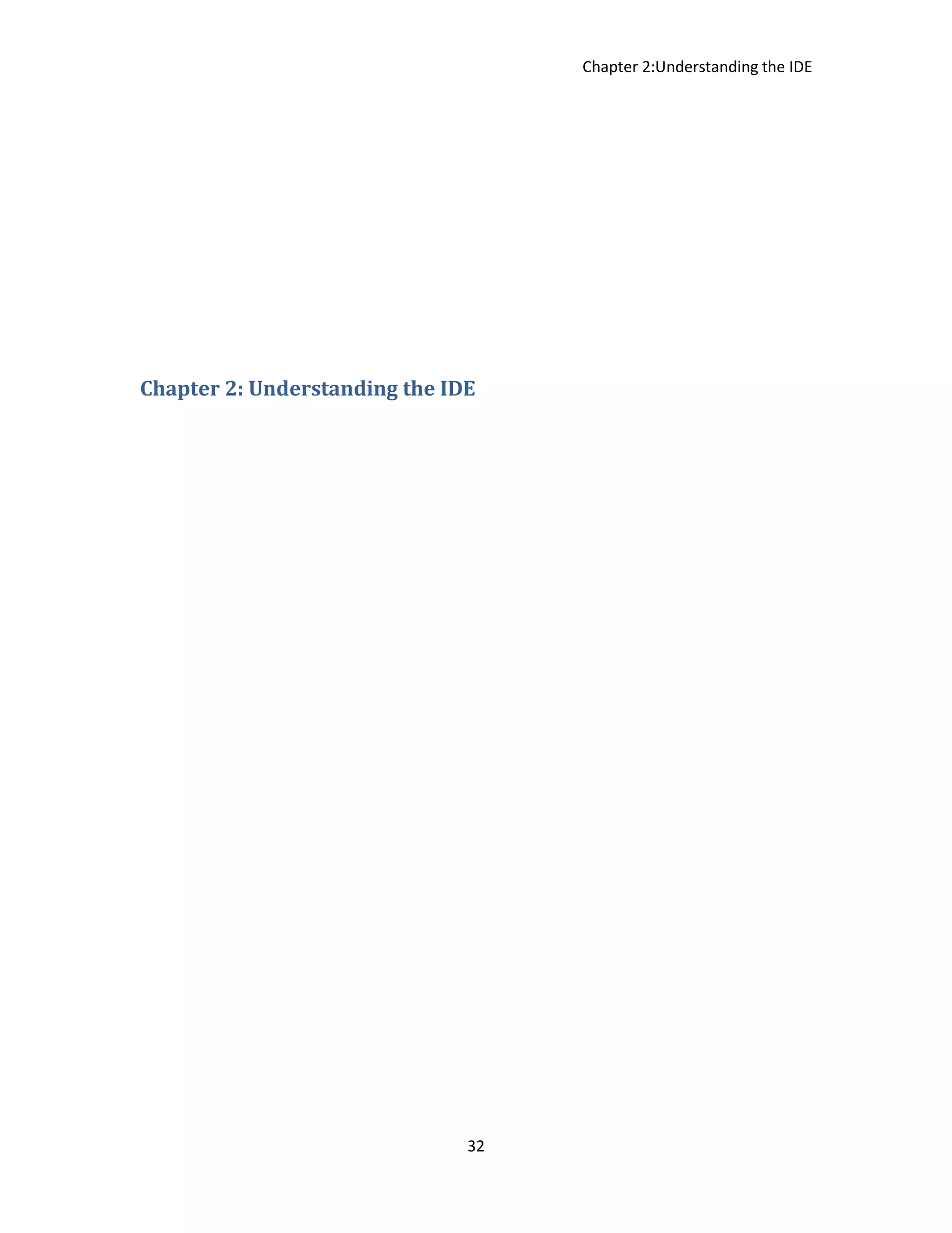 Chapter 2:Understanding the IDE 32 Chapter 2: Understanding the IDE 