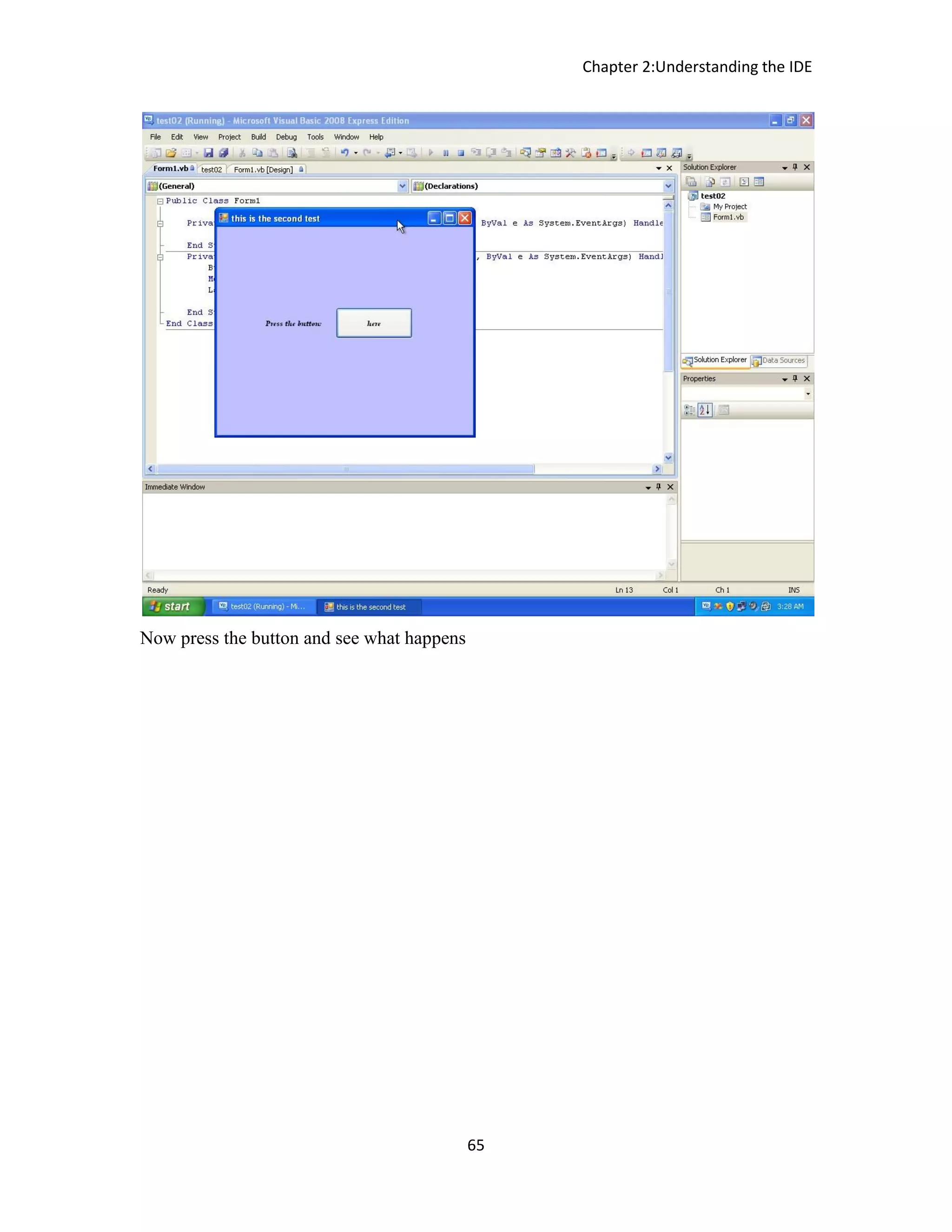 Chapter 2:Understanding the IDE 65 Now press the button and see what happens 