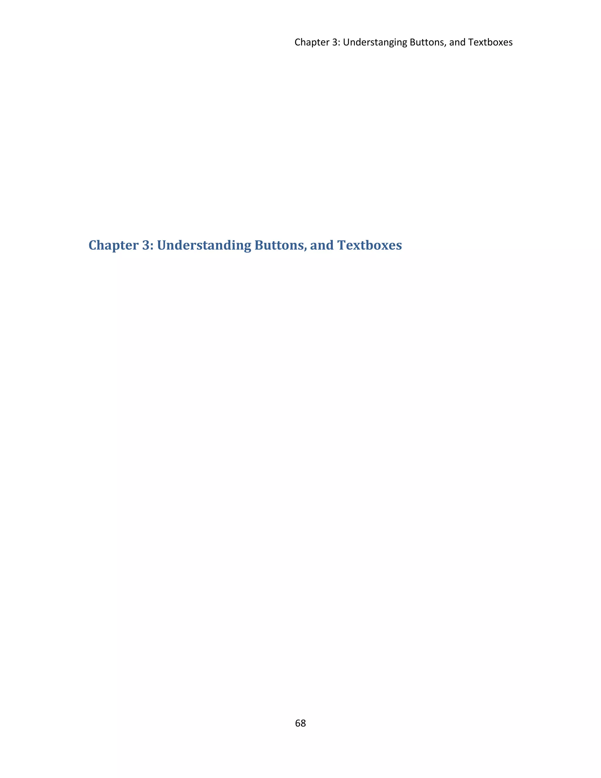Chapter 3: Understanging Buttons, and Textboxes 68 Chapter 3: Understanding Buttons, and Textboxes 