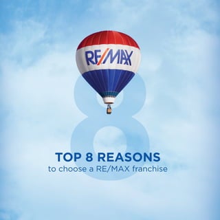 TOP 8 REASONS
to choose a RE/MAX franchise
 