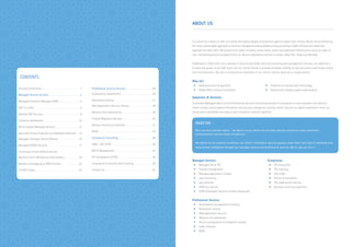 CONTENTS
Solutions & Services  .  .  .  .  .  .  .  .  .  .  .  .  .  .  .  .  .  .  .  .  .  .  .  .  .  .  .  .  .  . 1
Managed Security Services .  .  .  .  .  .  .  .  .  .  .  .  .  .  .  .  .  .  .  .  .  .  .  .  . 2
Managed Firewall & Managed SIEM .  .  .  .  .  .  .  .  .  .  .  .  .  .  .  .  . 4
SOC-in-a-Box  .  .  .  .  .  .  .  .  .  .  .  .  .  .  .  .  .  .  .  .  .  .  .  .  .  .  .  .  .  .  .  .  .  .  .  . 6
Assisted SOC Services  .  .  .  .  .  .  .  .  .  .  .  .  .  .  .  .  .  .  .  .  .  .  .  .  .  .  .  .  . 8
Customer dashboards .  .  .  .  .  .  .  .  .  .  .  .  .  .  .  .  .  .  .  .  .  .  .  .  .  .  .  . 10
White Labeled Managed Services  .  .  .  .  .  .  .  .  .  .  .  .  .  .  .  .  .  . 12
Advanced Threat Protection and Malware Detection  . 14
Managed Honeypot Active Defense  .  .  .  .  .  .  .  .  .  .  .  .  .  .  . 16
Managed SCADA Security  .  .  .  .  .  .  .  .  .  .  .  .  .  .  .  .  .  .  .  .  .  .  .  . 17
Continuous Threat Defense Service
Machine Learnt Behavioural Anomalytics .  .  .  .  .  .  .  .  .  .  . 18
Benefits of Engaging an MSS Provider .  .  .  .  .  .  .  .  .  .  .  .  .  . 20
Si CSIRT Teams .  .  .  .  .  .  .  .  .  .  .  .  .  .  .  .  .  .  .  .  .  .  .  .  .  .  .  .  .  .  .  .  .  . 22
Professional Security Services .  .  .  .  .  .  .  .  .  .  .  .  .  .  .  .  .  .  .  .  . 24
Vulnerability Assessments  .  .  .  .  .  .  .  .  .  .  .  .  .  .  .  .  .  .  .  .  .  .  .  . 26
Penetration Testing  .  .  .  .  .  .  .  .  .  .  .  .  .  .  .  .  .  .  .  .  .  .  .  .  .  .  .  .  .  . 27
Web Application Security Testing .  .  .  .  .  .  .  .  .  .  .  .  .  .  .  .  .  . 28
Network Risk Assessments .  .  .  .  .  .  .  .  .  .  .  .  .  .  .  .  .  .  .  .  .  .  .  . 29
Firewall Migration Services .  .  .  .  .  .  .  .  .  .  .  .  .  .  .  .  .  .  .  .  .  .  .  . 30
Network Architecture Review  .  .  .  .  .  .  .  .  .  .  .  .  .  .  .  .  .  .  .  .  . 31
BYOD .  .  .  .  .  .  .  .  .  .  .  .  .  .  .  .  .  .  .  .  .  .  .  .  .  .  .  .  .  .  .  .  .  .  .  .  .  .  .  .  .  .  . 32
Compliance Consulting .  .  .  .  .  .  .  .  .  .  .  .  .  .  .  .  .  .  .  .  .  .  .  .  .  .  . 34
ISMS - ISO 27001 .  .  .  .  .  .  .  .  .  .  .  .  .  .  .  .  .  .  .  .  .  .  .  .  .  .  .  .  .  .  .  . 36
BCP & Management .  .  .  .  .  .  .  .  .  .  .  .  .  .  .  .  .  .  .  .  .  .  .  .  .  .  .  .  .  . 37
PCI Compliance & PCIS .  .  .  .  .  .  .  .  .  .  .  .  .  .  .  .  .  .  .  .  .  .  .  .  .  .  . 38
Compliance & Security Skills Training .  .  .  .  .  .  .  .  .  .  .  .  .  .  . 39
Contact Us .  .  .  .  .  .  .  .  .  .  .  .  .  .  .  .  .  .  .  .  .  .  .  .  .  .  .  .  .  .  .  .  .  .  .  .  .  . 40
OBJECTIVE
Born out of a common vision... “we deliver to our clients the very best security services by using innovation,
professionalism and our depth of expertise.“
We deliver on our promise to enhance our clients’ information security posture, lower their total cost of ownership and
demonstrate compliance through our managed security and professional services, day in, day out 24 x 7.
Managed Services
•	 Managed IDS & IPS
•	 Firewall management
•	 Managed application firewall
•	 Log monitoring
•	 Log retention
•	 SIEM as a service
•	 CSIRT (Computer Security Incident Response)
Professional Services
•	 Vulnerability management & testing
•	 Penetration testing
•	 Web application security
•	 Network risk assessment
•	 Device configuration & mitigation reviews
•	 Cyber forensics
•	 BYOD
Compliance
•	 PCI consulting
•	 PCI scanning
•	 ISO 27001
•	 Polices & procedures
•	 ITIL readiness & training
•	 Business continuity planning
About Us
Si is driven by a desire to offer our clients the highest degree of protection against todays cyber threats. We do this by delivering
the most customizable approach to security managed services available and by providing a highly tailored and responsive
approach for each client. We protect all IT assets including virtual assets, cloud and traditional infrastructure using our team of
over 150 dedicated security experts from our Security Operations Centres in London, New York, Dubai and Mumbai.
Established in 2003 with over a decade in Security and Cyber Security consulting and management services, our objective is
to place the power of our SOC team into our clients’ hands to provide complete visibility of security events and threats within
their environments. Our aim is to become an extension of our clients’ internal teams as a trusted partner.
Why Us?
•	 Dedicated security specialist
•	 Global SOC’s across 4 continents
•	 Powered by industry best technology
•	 Powered by industry experts and analysts
Solutions & Services
Si provides Managed Security and Professional Security Consulting services to thousands of end customers. Our delivery
model utilizes a cloud based information security and compliance solution, which requires no capital expenditure from our
clients and is accessible via a secure and innovative customer platform.
 