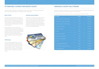 Compliance  Security Skills Training
To enhance our compliance consulting services in the field of ISO 27001, Business continuity Management (BS 25999) and ITIL
we offer courses to enable our clients to take ownership of their compliance needs.
Our courses are delivered with a combination of inhouse trainers and experienced consultants from the UK.
Course Owner
Si  Partner
Si  Partner
Si  Partner
Si  Partner
Si  Partner
Si  Partner
Si  Partner
Si  Partner
Si  Partner
Si  Partner
Si  Partner
Si  Partner
Si  Partner
Course Name
1. Implementation and Audit – ISMS-ISO 27001
2. Implementation and Audit – ITSM-ISO 20000
3. Implementation and Audit – BCMS- ISO 22301
4. Internal Auditor - ISO 27001
5. Business Impact Analysis
6. ISO 27005
7. Network Security Assessment
8. Application Security Assessment
9. Business Continuity Management
10. PCI – DSS
11. An Integrated Management System
12. Security Operation Centre Design  Delivery
13. SOC  SIRT Optimization
Duration
2 Days
2 Days
2 Days
2 Days
2 Days
2 Days
2 Days
2 Days
2 Days
2 Days
2 Days
2 Days
2 Days
INFORMATION SECURITY | CAPABILITY STATEMENT | 39
PCI Compliance  Payment Card Industry Security
Si offers a full range of PCI Compliance Consulting services to satisfy the requirements of the Payment Card Industry Data
Security Standards (PCI DSS) compliance. Si is a PCI Approved Scanning Vendor (ASV).
What is PCI DSS?
The PCI Data Security Standard (DSS) was developed by
the PCI Security Standards Council, and is enforced by the
payment card issuers. It is designed to protect consumers
and businesses, and to encourage the global adoption of
consistent data security measures. The PCI DSS comprises
12 broad requirements which organizations must meet to
maintain compliance.
PCI DSS compliance requires any organization that
transmits, processes, or stores data that contains payment
card information to protect the privacy and confidentiality
of that data. In addition to retailers, the PCI DSS standards
affect financial institutions, healthcare providers,
transportation service providers, the food and hospitality
industry, and payment service providers, among many
others.
Information Security Programme
In itself PCI does not address an organization’s information
security and as such we recommend in addition to the
requirements of PCI compliance a strong framework should
be established to provide a strong information security
environment. By focusing on a broader security program,
organizations can mitigate potential data security breaches
and cyber security attacks, which will lead to better service
to customers and increased profitability.
PCI DSS Trends
Several trends have accelerated the need for PCI DSS
compliance and payment security. While the payment
card brands have been actively enforcing PCI compliance
for Level 1 merchants the past few years, they are now
enforcing compliance for Level 2 - 4 merchants as well.
Merchants that are non-compliant can face substantial
fines and the threat of having payment card privileges
revoked.
PCI COMPLIANCE  PAYMENT CARD INDUSTRY SECURITY | Compliance  security skills training
 