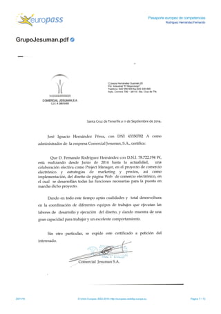 Pasaporte europeo de competencias
Rodríguez Hernández Fernando
GrupoJesuman.pdf
29/11/16 © Unión Europea, 2002-2016 | http://europass.cedefop.europa.eu Página 7 / 10
 