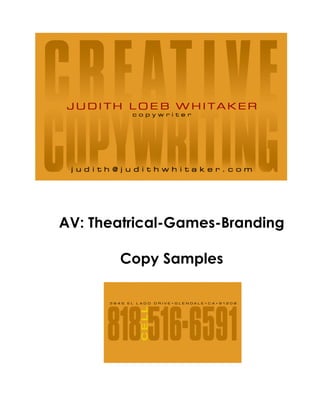 AV: Theatrical-Games-Branding
Copy Samples
 