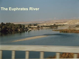The Euphrates River
 