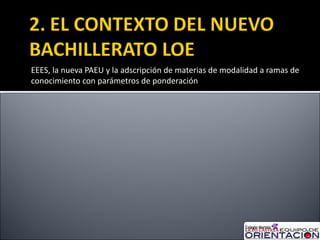 EEES, la nueva PAEU y la adscripción de materias de modalidad a ramas de conocimiento con parámetros de ponderación 