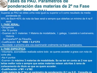 Fases da PAU. Parámetros de ponderación das materias de 2º na Fase Específica das PAU  