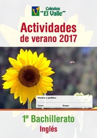 Actividades
de verano 2017
1º Bachillerato
Inglés
Nombre y apellidos:
Curso:	 Grupo:
 