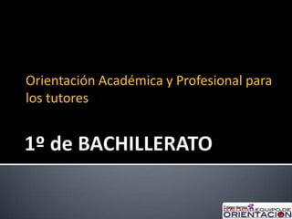 Orientación Académica y Profesional para
los tutores
 