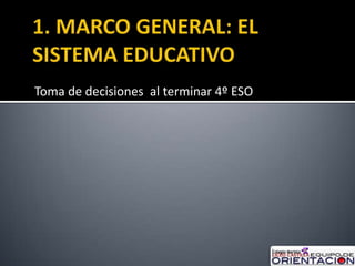 Toma de decisiones al terminar 4º ESO
 