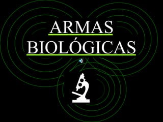 BIOLÓGICAS ARMAS 