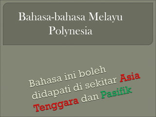 Bahasa-bahasa Melayu
     Polynesia
 