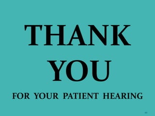THANK
YOU
FOR YOUR PATIENT HEARING
49
 