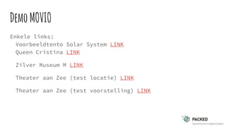 DemoMOVIO
Enkele links:
Voorbeeldtento Solar System LINK
Queen Cristina LINK
Zilver Museum M LINK
Theater aan Zee (test locatie) LINK
Theater aan Zee (test voorstelling) LINK
 