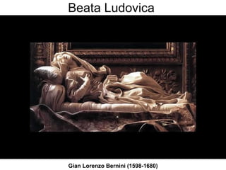 Beata Ludovica  Gian Lorenzo Bernini (1598-1680) 