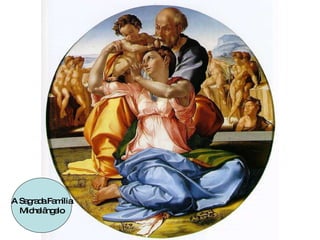 A Sagrada Família Michelângelo 