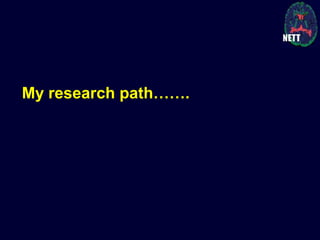 My research path…….
 