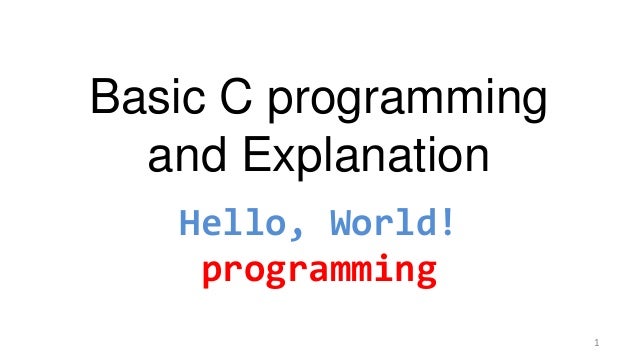 Basic c programming and explanation PPT1