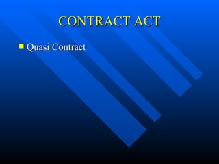 CONTRACT ACT Quasi Contract 