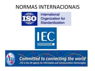 NORMAS INTERNACIONAIS
 