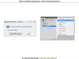 Master on Software Engineering :: Human-Computer Interaction
Dr. Sabin-Corneliu Buraga – www.purl.org/net/busaco
 