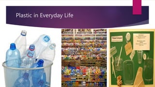 Plastic in Everyday Life
 