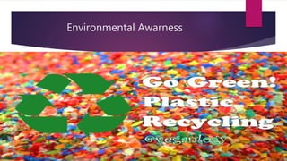 Environmental Awarness
 