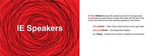 IE Speakers
At TEDx IEMadrid we give IE students and Alumni the opportunity
to participate as guest orators to share their ideas with the rest of the
community. Here are the three selected speakers for this edition:
	 x ErinçErmin | Take off your heels and put on your gas mask
	 x NicholasParkin | Schooling future leaders
	 x LinWang | Grassroots innovation in disaster communication
the shift
 
