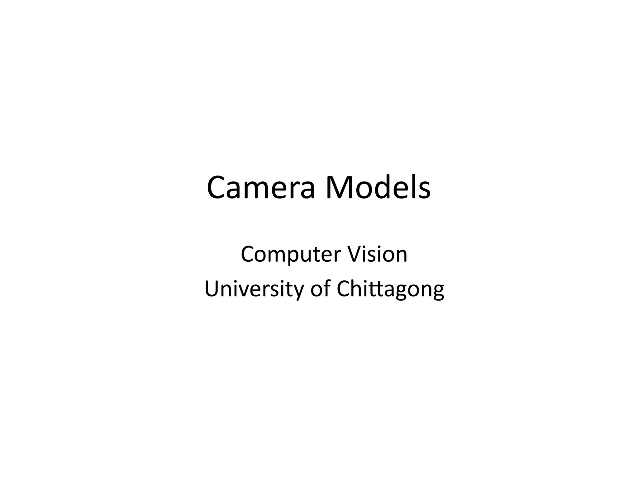 1b Camera Models-Computer Vision Introduction.pptx