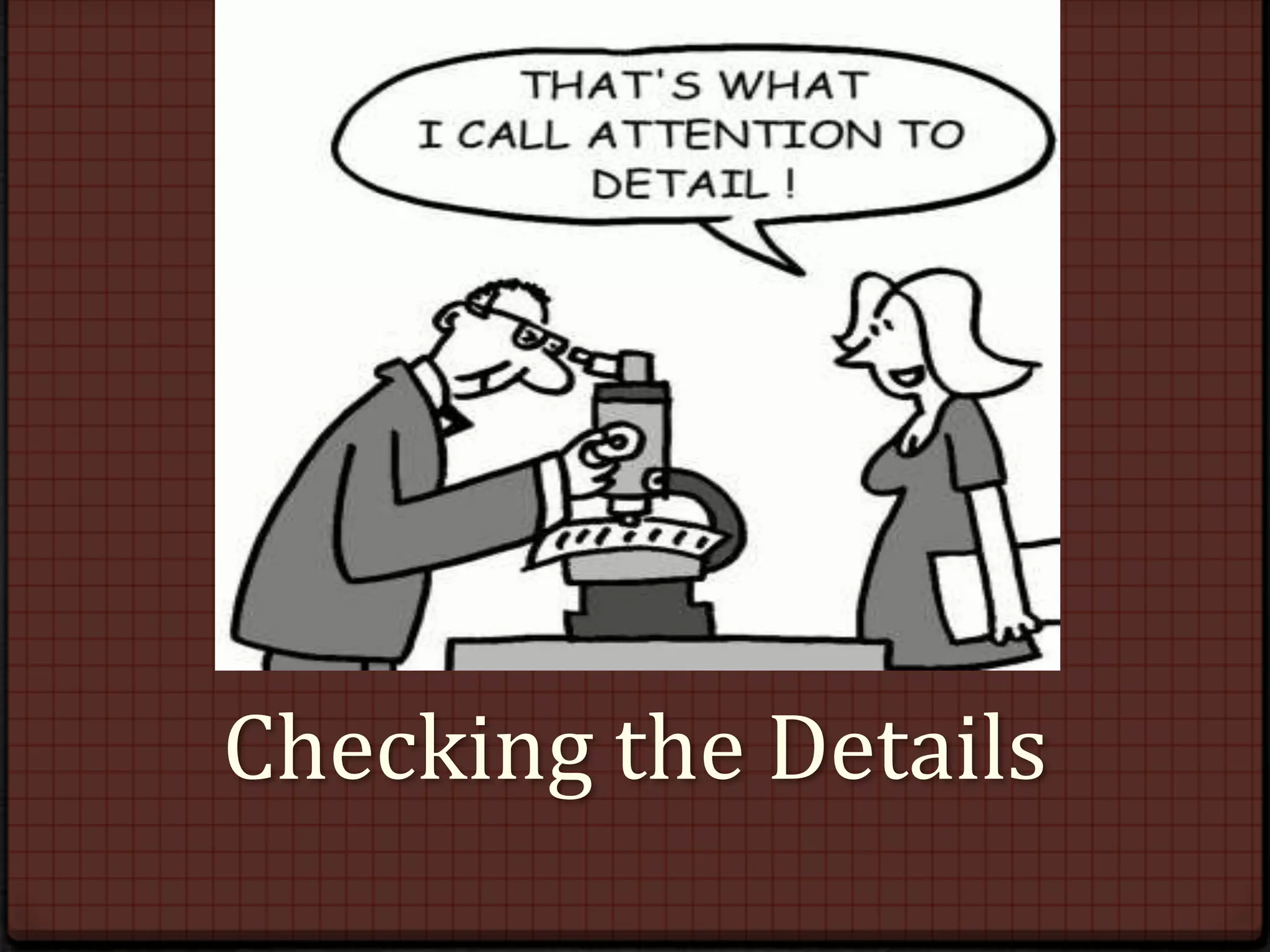 Checking the Details
 