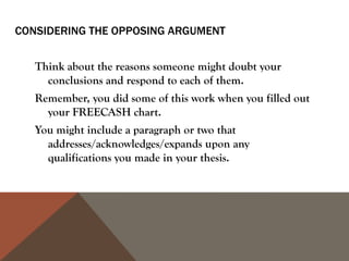 YOUR COUNTERARGUMENT: ANTICIPATE OBJECTIONS USING ACKNOWLEDGMENT,
ACCOMMODATION, OR REFUTATION
First anticipated objection:
    _____________________________________________________________________________________
    _______________________________________________________________________
Acknowledgement, Accommodation, or Refutation?
   _____________________________________________________________________________________
   _______________________________________________________________________
Second anticipated objection:
   _____________________________________________________________________________________
   _______________________________________________________________________
Acknowledgement, Accommodation, or Refutation?
   ______________________________________________________________________________
 