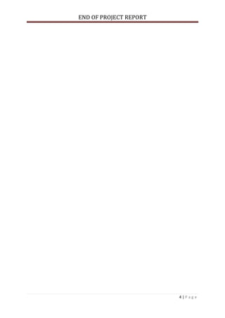 END OF PROJECT REPORT
4 | P a g e
 