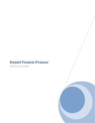 Daniel Francis Prasser
Curriculum Vitae
 