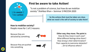 1 Be aware 2 Take action - Inputs and outputs PACCDA by Marcela Estrada