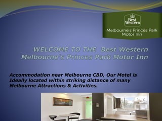 Accommodation near Melbourne CBD, Our Motel is
Ideally located within striking distance of many
Melbourne Attractions & Activities.
 