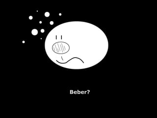 Beber?
 