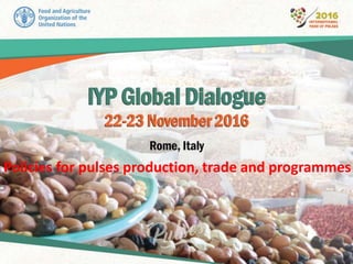 Policies for pulses production, trade and programmes
 