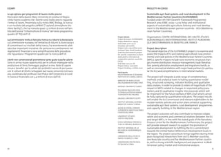 30 31
ESEMPI
Le api optano per programmi di lavoro molto precisi
Ricercatori della Queen Mary University di Londra nel Regno
Unito hanno scoperto che i bombi sono molto precisi riguardo
i tempi di lavoro. Presentata sulla rivista BMC Biology, la ricerca
è un risultato del progetto LAPBIAT (“Lapland atmosphere-bio-
shere facility”), che ha ricevuto quasi 1,5 milioni di euro nell’am-
bito dell’azione“Infrastrutture di ricerca”del Sesto programma
quadro (6° PQ) dell’UE
La Commissione invita a fare più ricerca e a ridurre la burocrazia
La Commissione europea, nel tentativo di ridurre la burocrazia e
di concentrarsi sui risultati della ricerca, ha recentemente adot-
tato due importanti iniziative che porteranno cambiamenti nei
regolamenti finanziari e una semplificazione delle procedure
che riguardano i Programmi quadro per la ricerca dell’UE.
Lieviti non-convenzionali promettono tanto gusto e poche calorie
Sono in arrivo nuove opportunità per le colture impiegate nella
produzione di birra, formaggio, yoghurt e vino. Note di sapore
sicure e benefici per la salute dei probiotici vanno di pari passo
con le colture di lievito sviluppate dal nuovo consorzio Cornuco-
pia, coordinato dal professor Jure Piskur dell’Università di Lund
in Svezia e finanziato con 3,4 milioni di euro dall’UE.
PROGETTI IN CORSO
Sustainable agri-food systems and rural development in the
Mediterranean Partner Countries (SUSTAINMED)
Funded under 7th FWP (Seventh Framework Programme)
Research area: KBBE-2009-1-4-05 Policy and institutional
aspects of sustainable agriculture, forestry and rural develop-
ment in the Mediterranean partner countries - SICA (Mediterra-
nean Partner Countries).
Organisation: CENTRE INTERNATIONAL DES HAUTES ETUDES
AGRONOMIQUES MEDITERRANEENNES INSTITUT AGRONOMI-
QUE MEDITERRANEEN DE MONTPELLIER, FRANCE
Project description
The overall objective of the SUSTAINMED project is to examine and
assess the impacts of EU and national agricultural,rural,environ-
mental and trade policies in the Mediterranean Partner Countries
(MPCs).Specific impacts include socio-economic structural chan-
ges,income distribution,resource management,trade liberaliza-
tion,poverty alleviation,employment and migrations trends,as
well as commercial relations with major trade partners (in particu-
lar the EU) and competitiveness in international markets.
The project will integrate a wide range of complementary
methods and analytical tools including quantitative model-
ling, structured surveying, indicator building and qualitative
data analysis, in order to provide (i) orders of magnitude of the
impact in MPCs related to changes in important policy para-
meters, and (ii) qualitative insights into processes which will
be important for the future welfare of MPCs but which cannot
be fully captured by quantitative indicators.The project results
will enable the EU Commission and relevant stakeholders to for-
mulate realistic policies and action plans aimed at supporting
sustainable agri-food systems, rural development programmes
and capacity building in the Mediterranean region.
The project outcomes will also contribute to improve collabo-
ration and economic and commercial relations between the EU
and target MPCs, in line with the stated goals of the Barcelona
Process: Union for the Mediterranean. Furthermore, the project
will provide relevant research to support the promotion of
sustainable development to fulfilling the EU s commitment
towards the United Nation Millennium Development Goals in
the region.The project consortium brings together during three
years recognized researchers from six EU Member countries,
one Associate country and five Mediterranean Partner countri-
es, with a strong scientific background and experience in Medi-
terranean policy, market and institutional analysis.
Project details
Project Acronym: SUSTAINMED
Project Reference: 245233
Start Date: 2010-03-01
Duration: 36 months
Project Cost: 2.64 million euro
Contract Type: Small/medium-
scale focused research project
for specific cooperation actions
dedicated to international
cooperation partner countries
(SICA)
End Date: 2013-02-28
Project Status: Execution
Project Funding: 2 million euro
Participants
MEDITERRANEAN AGRONOMIC
INSTITUTE OF CHANIA, GREECE
MINISTRY OF AGRICULTURE
AND AGRARIAN REFORM, SYRIA
AKDENIZ UNIVERSITY,TURKEY
PELLERVON TALOUDELLISEN
TUTKIMUSLAITOKSEN KANNA-
TUSYHDISTYS RY, FINLAND
ZAGAZIG UNIVERSITY, EGYPT
INSTITUT NATIONAL AGRONO-
MIQUE DE TUNISIE,TUNISIA
AGENCIA ESTATAL CONSEJO
SUPERIOR DE INVESTIGACIONES
CIENTIFICAS, SPAIN
UNIVERSITY OF KENT,
UNITED KINGDOM
ECOLE NATIONALE D’AGRICUL-
TURE DE MEKNES, MOROCCO
INSTITUT NATIONAL DE LA
RECHERCHE AGRONOMIQUE,
FRANCE
UNIVERSITA DEGLI STUDI DI
NAPOLI FEDERICO II, ITALY
UNIVERSIDAD POLITECNICA
DE VALENCIA, SPAIN
 