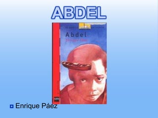 ABDEL,[object Object],Enrique Páez,[object Object]