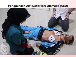 Penggunaan Alat Defibrilasi Otomatis (AED)
 