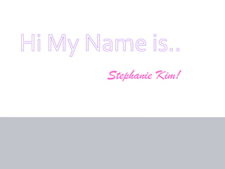 Stephanie Kim!
 