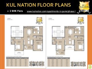  2 BHK Flats www.kulnation.com/apartments-in-pune/phase-I
 