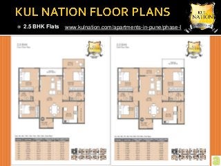  2.5 BHK Flats www.kulnation.com/apartments-in-pune/phase-I
 