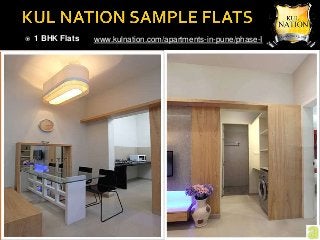  1 BHK Flats www.kulnation.com/apartments-in-pune/phase-I
 