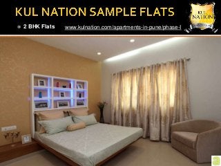  2 BHK Flats www.kulnation.com/apartments-in-pune/phase-I
 
