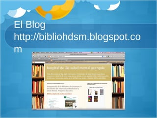 El Blog  http://bibliohdsm.blogspot.com 