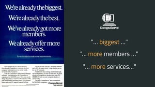 "… biggest …"
"… more members …"
"… more services…"
 