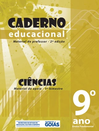 educacionalMaterial do professor - 2ª edição
Caderno
CiênciasMaterial de apoio - 1º bimestre
Ensino Fundamental
 