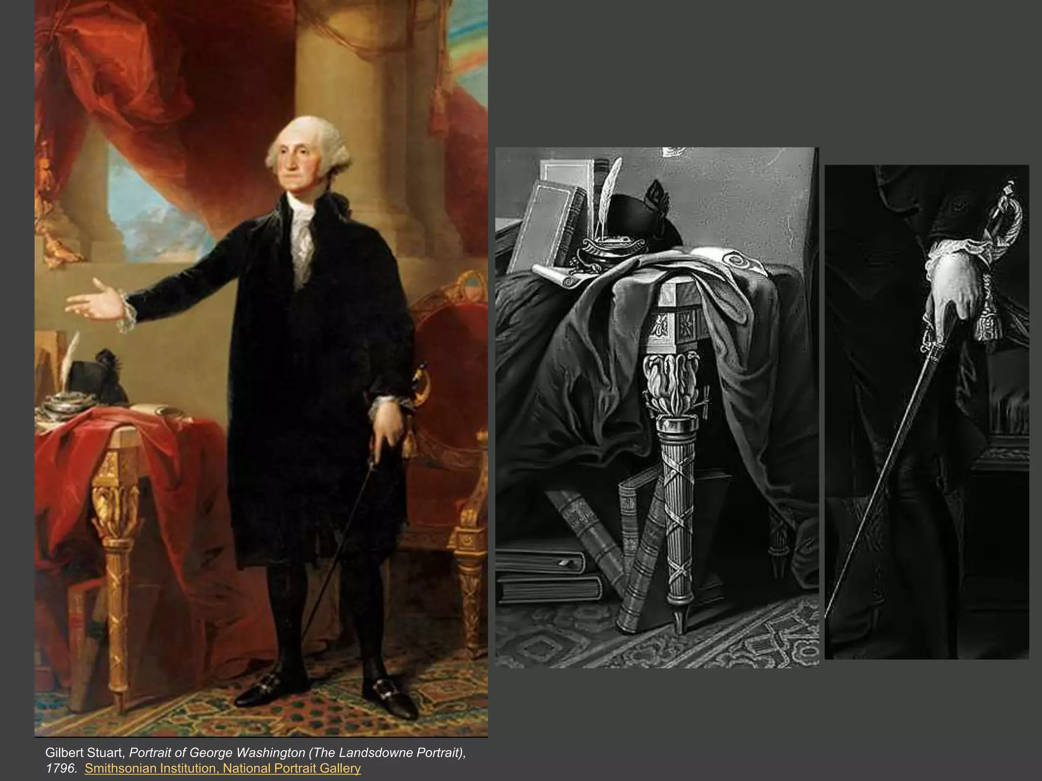 The Clothing




Gilbert Stuart, Portrait of George Washington (The Landsdowne Portrait),
1796. Smithsonian Institution, National Portrait Gallery
 