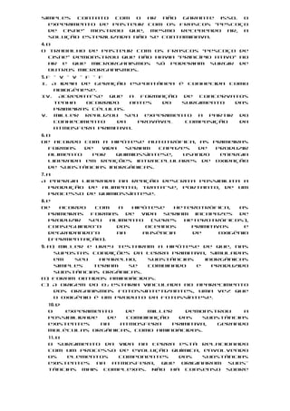 simples  contato   com o  ar  não  garante isso. O
  experimento de Pasteur com os frascos “pescoço
  de cisne” mostrou que, mesmo recebendo ar, a
  solução esterilizada não se contaminava.
4. b
O trabalho de Pasteur com os frascos “pescoço de
   cisne” demonstrou que não havia “princípio ativo” no
   ar e que microrganismos só poderiam surgir de
   outros microrganismos.
5. F – V – V – F – F
I. A ideia de geração espontânea é conhecida como
     abiogênese.
IV.    Acredita-se que    a  formação de  coacervatos
     tenha     ocorrido   antes   do  surgimento  das
     primeiras células.
V. Miller realizou seu experimento a partir do
     conhecimento      da   provável   composição  da
     atmosfera primitiva.
6. b
De acordo com a hipótese autotrófica, as primeiras
   formas   de  vida  seriam   capazes de  produzir
   alimento   por   quimiossíntese, usando  energia
   liberada em reações intracelulares de oxidação
   de substâncias inorgânicas.
7. a
A energia liberada na reação descrita possibilita a
   produção de alimento; trata-se, portanto, de um
   processo de quimiossíntese.
8. e
De    acordo  com   a   hipótese   heterotrófica,    as
   primeiras formas   de   vida  seriam  incapazes   de
   produzir  seu  alimento    (seres  heterotróficos),
   conseguindo-o    dos     oceanos     primitivos     e
   degradando-o     na     ausência     de      oxigênio
   (fermentação).
9. a) Miller e Urey testaram a hipótese de que, nas
     supostas condições da Terra primitiva, simuladas
     em    seu   aparelho,   substâncias   inorgânicas
     simples    teriam  se   combinado   e   produzido
     substâncias orgânicas.
b) Foram obtidos aminoácidos.
c) A origem do O2 estaria vinculada ao aparecimento
     dos organismos fotossintetizantes, uma vez que
     o oxigênio é um produto da fotossíntese.
 10. d
 O     experimento   de   Miller   demonstrou     a
 possibilidade   de  combinação   das   substâncias
 existentes    na   atmosfera   primitiva, gerando
 moléculas orgânicas, como aminoácidos.
 11. b
 O surgimento da vida na Terra está relacionado
 com um processo de evolução química, envolvendo
 os    elementos componentes   das    substâncias
 existentes  na atmosfera, que originaram subs-
 tâncias mais complexas. Não há consenso sobre
 